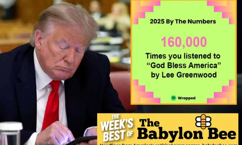 Best of the Babylon Bee: Trump's Spotify Wrapped reveals he listened to 'God Bless The USA' 160K times